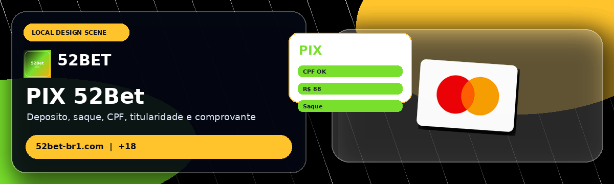 52Bet — PIX, Depósito e Saque